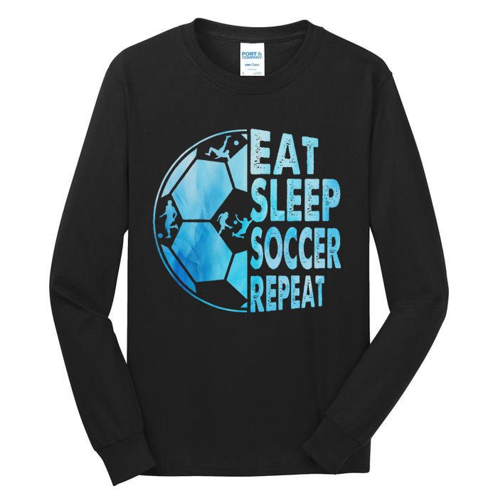 Eat Sleep Soccer Repeat Gift Tall Long Sleeve T-Shirt