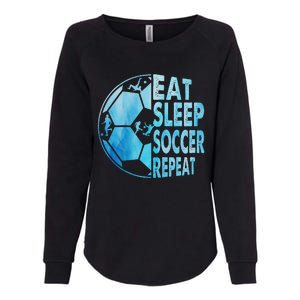 Eat Sleep Soccer Repeat Gift Womens California Wash Sweatshirt