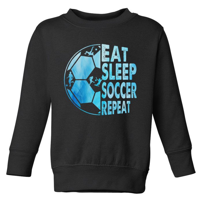 Eat Sleep Soccer Repeat Gift Toddler Sweatshirt