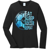 Eat Sleep Soccer Repeat Gift Ladies Long Sleeve Shirt