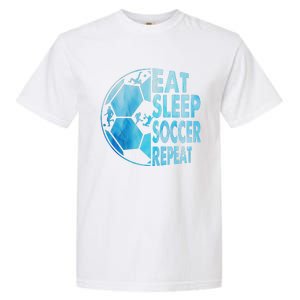 Eat Sleep Soccer Repeat Gift Garment-Dyed Heavyweight T-Shirt