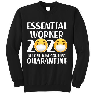 Essential Worker The One That Couldn't Quarantine Sweatshirt