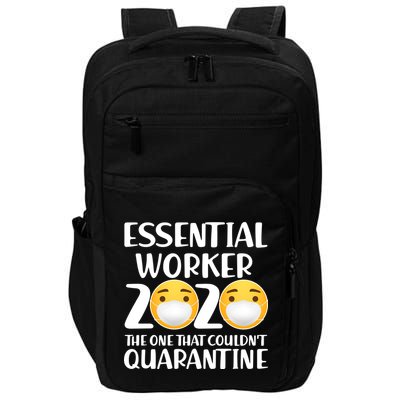 Essential Worker The One That Couldn't Quarantine Impact Tech Backpack