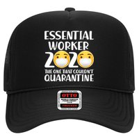 Essential Worker The One That Couldn't Quarantine Trucker Hat