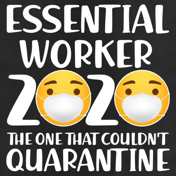 Essential Worker The One That Couldn't Quarantine Trucker Hat