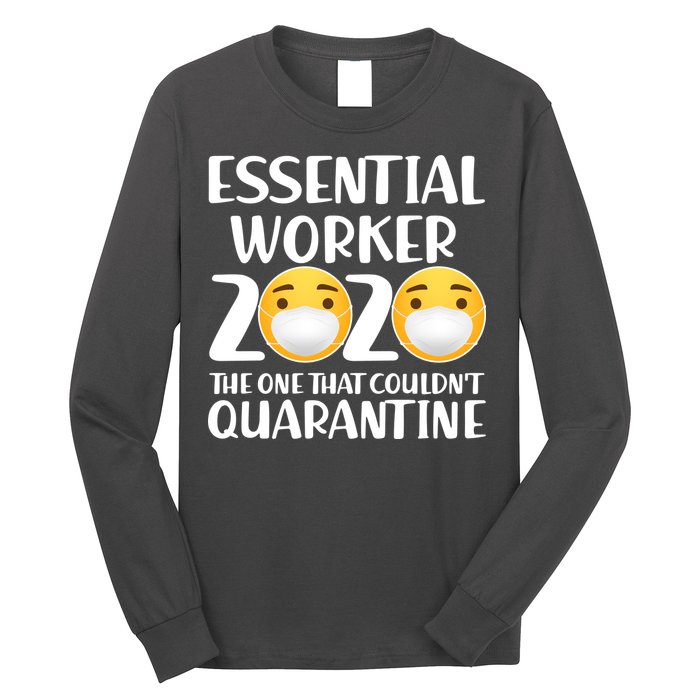 Essential Worker The One That Couldn't Quarantine Long Sleeve Shirt