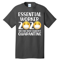 Essential Worker The One That Couldn't Quarantine Tall T-Shirt