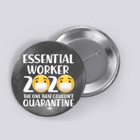 Essential Worker The One That Couldn't Quarantine Button