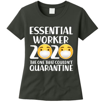 Essential Worker The One That Couldn't Quarantine Womens T-Shirt