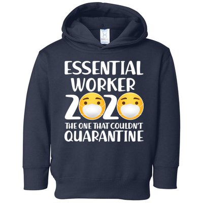 Essential Worker The One That Couldn't Quarantine Toddler Hoodie