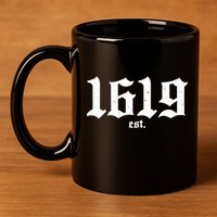 Est 1619 Black African American History 11oz C Handle Ceramic Mug
