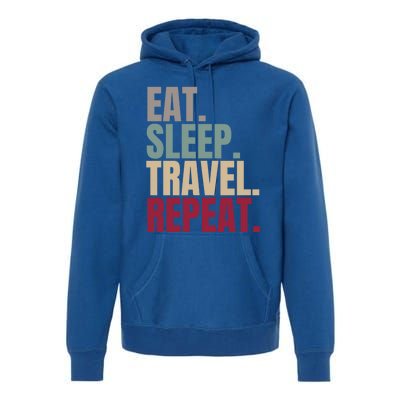 Eat Sleep Travel Repeat Gift Premium Hoodie