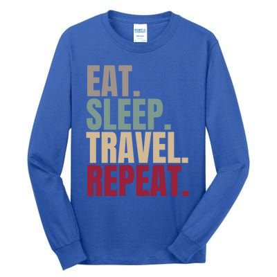 Eat Sleep Travel Repeat Gift Tall Long Sleeve T-Shirt