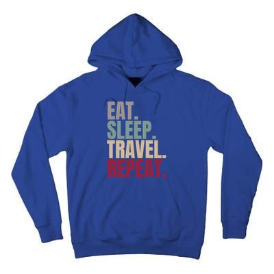 Eat Sleep Travel Repeat Gift Tall Hoodie