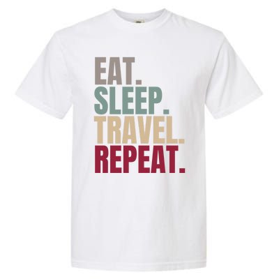 Eat Sleep Travel Repeat Gift Garment-Dyed Heavyweight T-Shirt