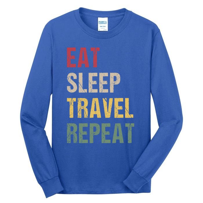 Eat Sleep Travel Repeat Gift Tall Long Sleeve T-Shirt