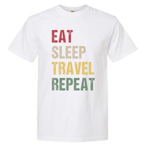 Eat Sleep Travel Repeat Gift Garment-Dyed Heavyweight T-Shirt