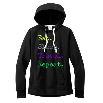 Eat Sleep Travel Repeat I Love To Travel Fun Traveling Gift Women's Fleece Hoodie