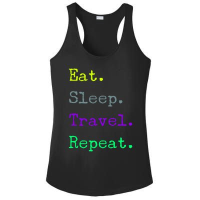 Eat Sleep Travel Repeat I Love To Travel Fun Traveling Gift Ladies PosiCharge Competitor Racerback Tank