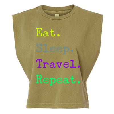 Eat Sleep Travel Repeat I Love To Travel Fun Traveling Gift Garment-Dyed Women's Muscle Tee