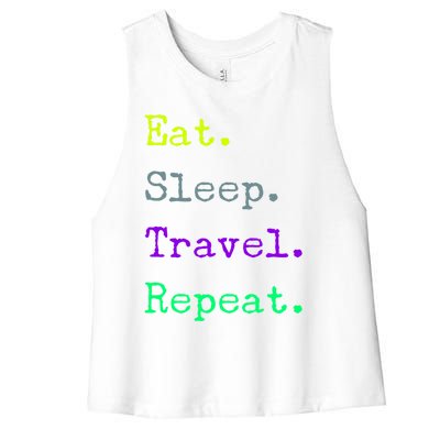 Eat Sleep Travel Repeat I Love To Travel Fun Traveling Gift Women's Racerback Cropped Tank