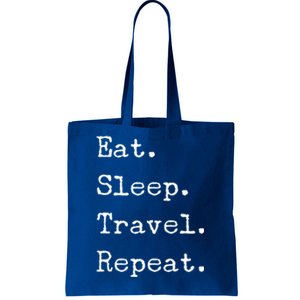 Eat Sleep Travel Repeat I Love To Travel Fun Traveling Gift Tote Bag