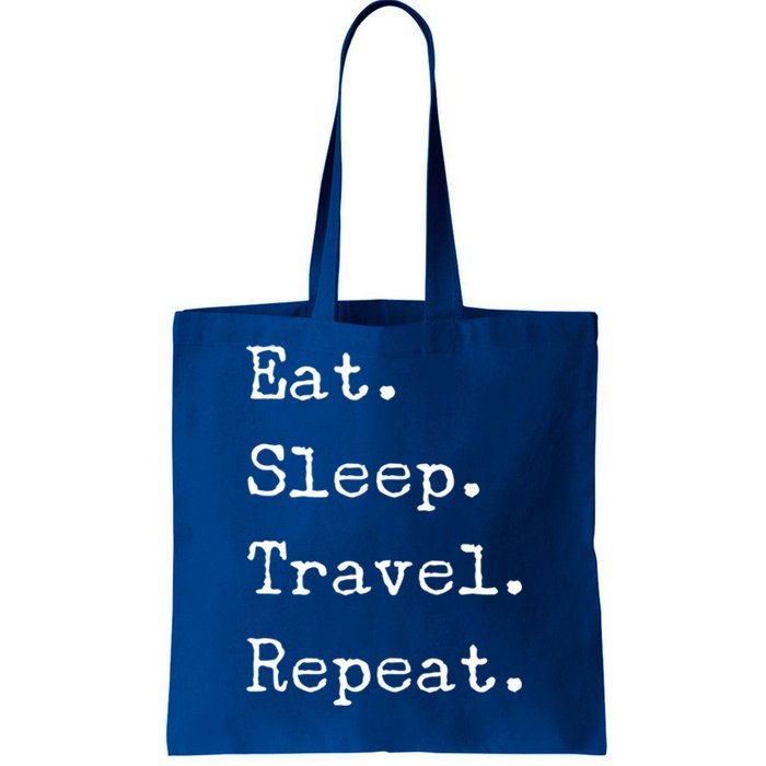 Eat Sleep Travel Repeat I Love To Travel Fun Traveling Gift Tote Bag