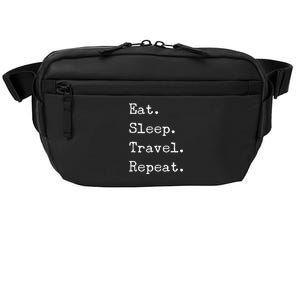 Eat Sleep Travel Repeat I Love To Travel Fun Traveling Gift Crossbody Pack