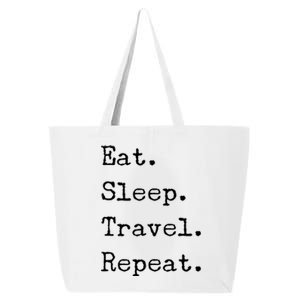 Eat Sleep Travel Repeat I Love To Travel Fun Traveling Gift 25L Jumbo Tote