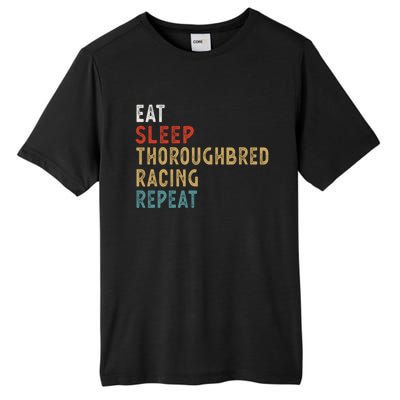 Eat Sleep Thoroughbred Racing Repeat Funny Player Gift Idea Cool Gift Tall Fusion ChromaSoft Performance T-Shirt