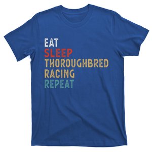 Eat Sleep Thoroughbred Racing Repeat Funny Player Gift Idea Cool Gift T-Shirt