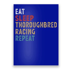 Eat Sleep Thoroughbred Racing Repeat Funny Player Gift Idea Cool Gift Poster