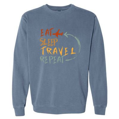 Eat Sleep Travel Repeat Travel Lover Humor Quote Design Gift Garment-Dyed Sweatshirt