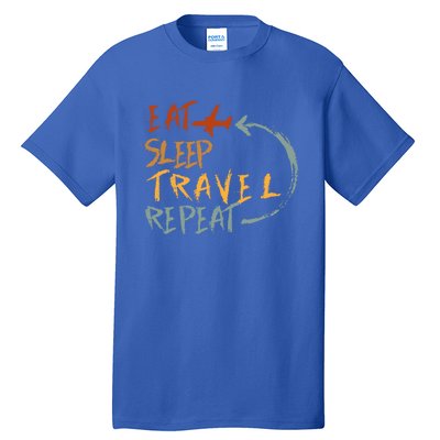 Eat Sleep Travel Repeat Travel Lover Humor Quote Design Gift Tall T-Shirt