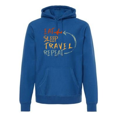 Eat Sleep Travel Repeat Travel Lover Humor Quote Design Gift Premium Hoodie