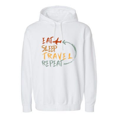 Eat Sleep Travel Repeat Travel Lover Humor Quote Design Gift Garment-Dyed Fleece Hoodie