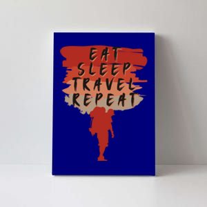 Eat Sleep Travel Repeat Travel Lover Humor Quote Design Gift Canvas