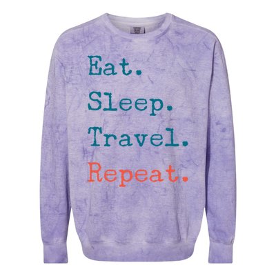 Eat Sleep Travel Repeat I Love To Travel Fun Traveling Great Gift Colorblast Crewneck Sweatshirt