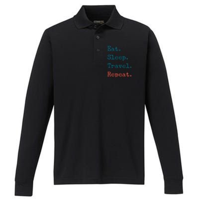 Eat Sleep Travel Repeat I Love To Travel Fun Traveling Great Gift Performance Long Sleeve Polo