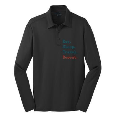 Eat Sleep Travel Repeat I Love To Travel Fun Traveling Great Gift Silk Touch Performance Long Sleeve Polo