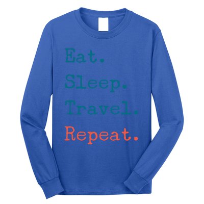 Eat Sleep Travel Repeat I Love To Travel Fun Traveling Great Gift Long Sleeve Shirt