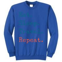 Eat Sleep Travel Repeat I Love To Travel Fun Traveling Great Gift Sweatshirt