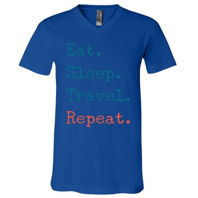 Eat Sleep Travel Repeat I Love To Travel Fun Traveling Great Gift V-Neck T-Shirt