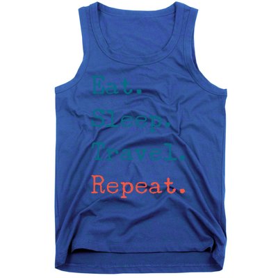 Eat Sleep Travel Repeat I Love To Travel Fun Traveling Great Gift Tank Top