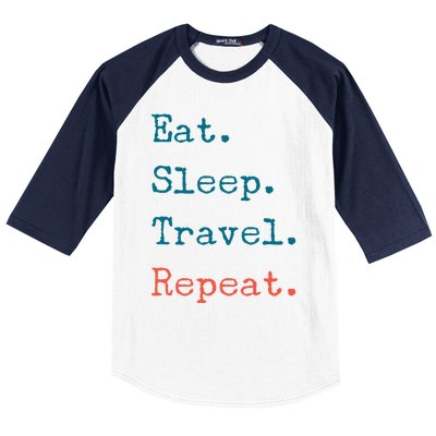 Eat Sleep Travel Repeat I Love To Travel Fun Traveling Great Gift Baseball Sleeve Shirt