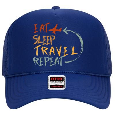 Eat Sleep Travel Repeat Travel Lover Humor Quote Design Gift High Crown Mesh Back Trucker Hat