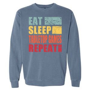 Eat Sleep Tabletopgames Repeat Gift Garment-Dyed Sweatshirt