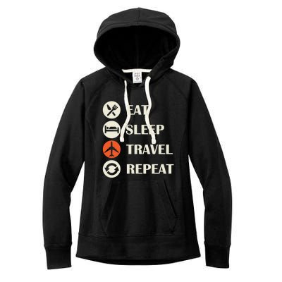 Eat Sleep Travel Repeat Long Distance Traveling Vacations Great Gift Women's Fleece Hoodie