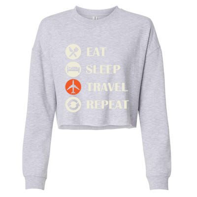 Eat Sleep Travel Repeat Long Distance Traveling Vacations Great Gift Cropped Pullover Crew