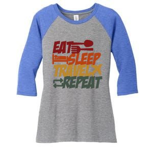 Eat Sleep Travel Repeat Travel Lover Humor Quote Design Funny Gift Women's Tri-Blend 3/4-Sleeve Raglan Shirt